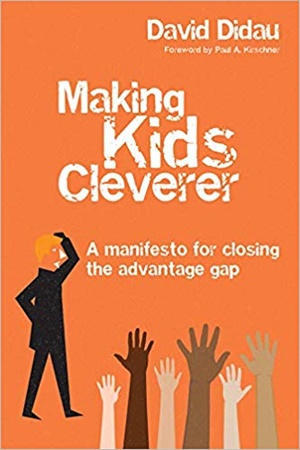 Making Kids Cleverer: A manifesto for closing the advantage gap