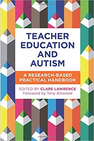 Teacher Education and Autism : A Research-Based Practical Handbook