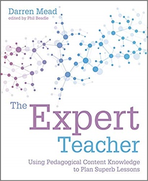 The Expert Teacher: Using pedagogical content knowledge to plan superb lessons