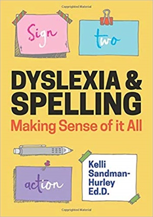 Dyslexia and Spelling: Making Sense of It All