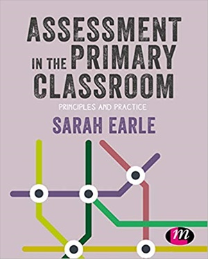 Assessment in the Primary Classroom: Principles and practice