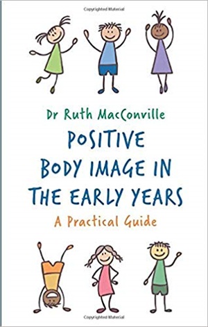 Positive Body Image in the Early Years: A Practical Guide