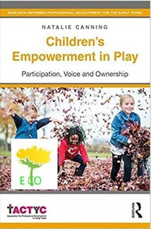 Children\'s Empowerment in Play: Participation, Voice and Ownership