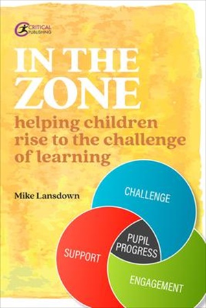 In the Zone : Helping children rise to the challenge of learning