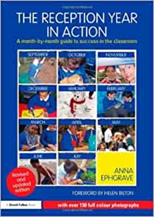 The Reception Year in Action, revised and updated edition: A month-by-month guide to success in the classroom