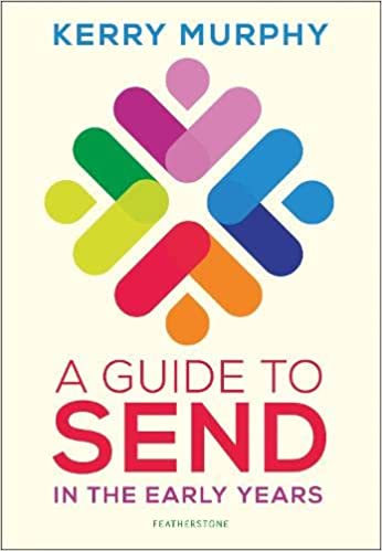 A Guide to SEND in the Early Years: Supporting children with special educational needs and disabilities