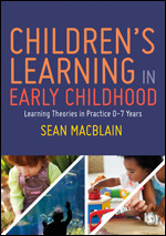 Children’s Learning in Early Childhood: Learning Theories in Practice 0-7 Years